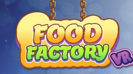 食品工厂VR（FOOD FACTORY VR）