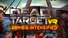 死亡目标VR：僵尸强化(DEAD TARGET VR: Zombie Intensified)
