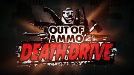 弹尽粮绝2:死亡之路(Out of Ammo 2: Death Drive)