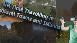 时间旅行之中世纪城镇岛屿VR（VR Time Travelling in Medieval Towns and Islands）
