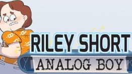 莱利·肖特:模拟男孩第一章（Riley Short: Analog Boy - Episode 1）