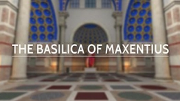 马克森提乌斯大教堂VR（Rome Reborn: The Basilica of Maxentius）