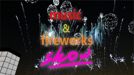 音乐烟花秀(Music & Fireworks Show)