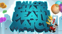 气球椅子死亡比赛(Balloon Chair Death Match)