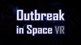 太空爆炸 VR (Outbreak in Space VR)